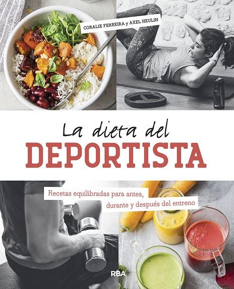 DIETA DEL DEPORTISTA, LA | 9788491873570 | FERREIRA, CORALINE ; HEULIN, AXEL