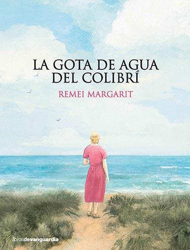 GOTA DE AGUA DEL COLIBRI, LA | 9788416372799 | MARGARIT, REMEI