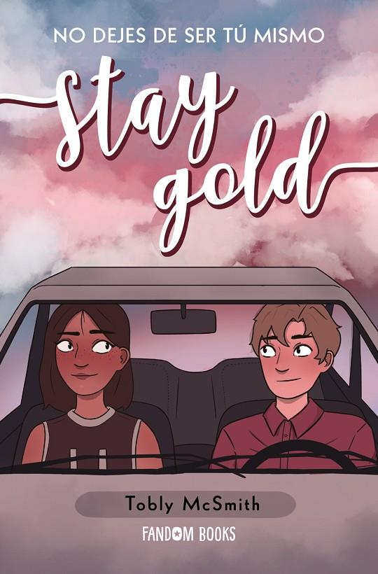 STAY GOLD (CASTELLA) : NO DEJES DE SER TU MISMO | 9788418027208 | MCSMITH, TOBLY