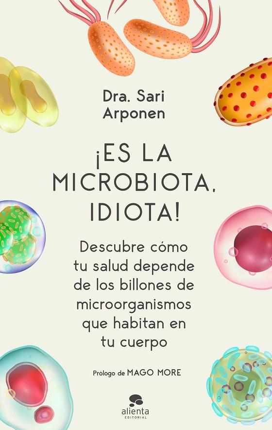 ES LA MICROBIOTICA IDIOTA | 9788413440682 | ARPONEN, SARI