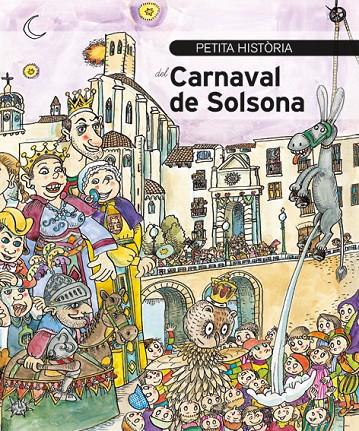 PETITA HISTÒRIA DEL CARNAVAL DE SOLSONA | 9788499796246 | GILIBETS, URIOL