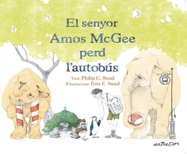 SENYOR AMOS MCGEE PERD L'AUTOBÚS, EL | 9788418900167 | STEAD, PHILIP C. ; STEAD, ERIN E.