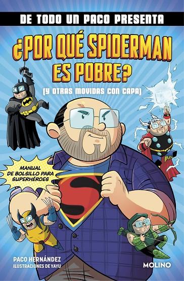 DE TODO UN PACO PRESENTA : ¿POR QUÉ SPIDERMAN ES POBRE? (Y OTRAS MOVIDAS CON CAPA) | 9788427238145 | HERNÁNDEZ, PACO