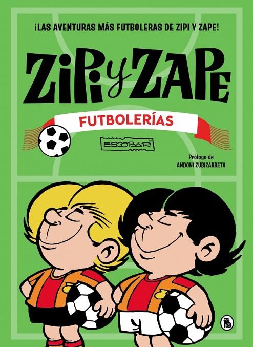 ZIPI Y ZAPE : FUTBOLERÍAS | 9788402431592 | ESCOBAR, JOSEP