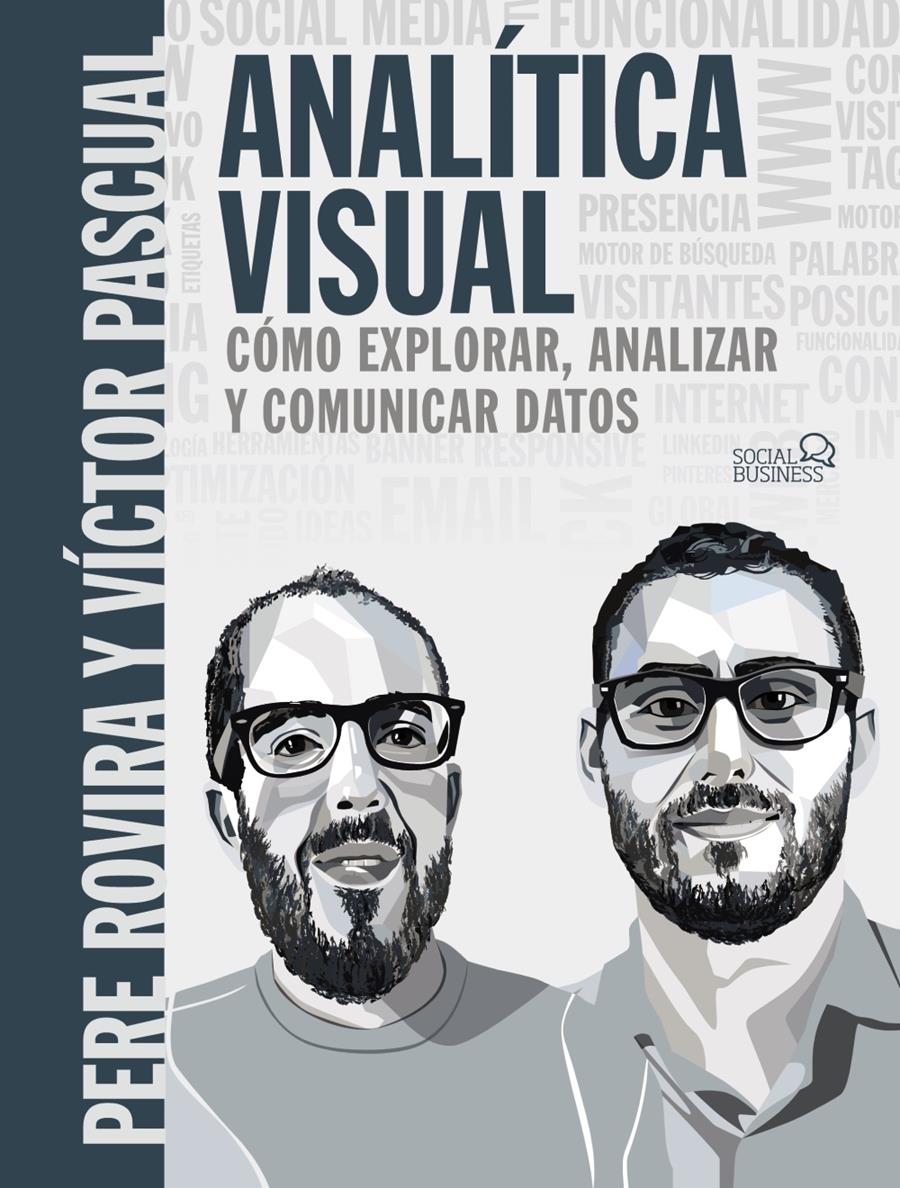 ANALÍTICA VISUAL : COMO EXPLORAR, ANALIZAR Y COMUNICAR DATOS | 9788441541986 | ROVIRA SAMBLANCAT, PERE ; PASCUAL  CID, VÍCTOR