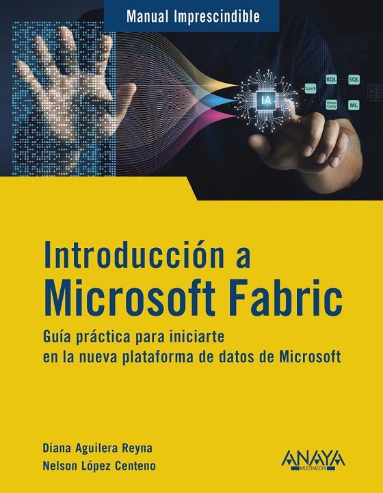 INTRODUCCIÓN A MICROSOFT FABRIC | 9788441552753 | AGUILERA REYNA, DIANA ; LÓPEZ CENTENO, NELSON