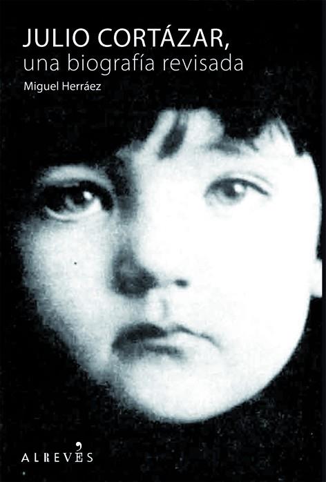 JULIO CORTAZAR : UNA BIOGRAFIA REVISADA | 9788415098034 | HERRAEZ, MIGUEL