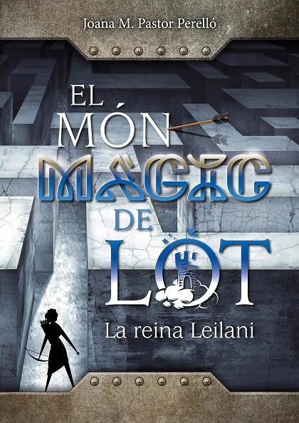 MÓN MÀGIC DE LOT, EL : LA REINA LEILANI | 9788409521531 | PASTOR PERELLÓ, JOANA MARIA