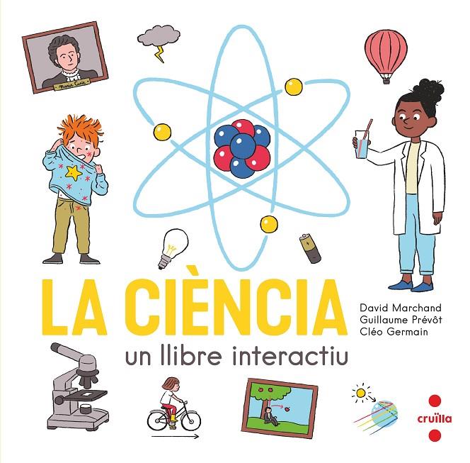 CIÈNCIA : LLIBRE INTERACTIU | 9788466150354 | MARCHAND, DAVID ; PRÉVÔT, GUILLAUME; GERMAIN, CLEO