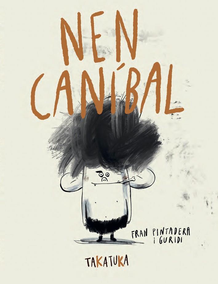 NEN CANÍBAL | 9788418821592 | PINTADERA, FRAN : NIETO GURIDI, RAÚL