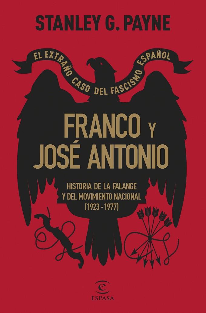FRANCO Y JOSÉ ANTONIO : EL EXTRAÑO CASO DEL FASCISMO ESPAÑOL | 9788467072594 | PAYNE, STANLEY G.
