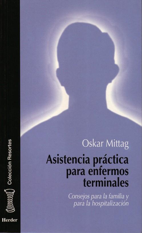 ASISTENCIA PRACTICA PARA ENFERMOS TERMINALES | 9788425419409 | MITTAG,OSKAR