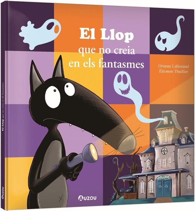 LLOP QUE NO CREIA EN ELS FANTASMES, EL | 9791039563291 | LALLEMAND, ORIANNE ; THUILLIER, ÉLÉONORE