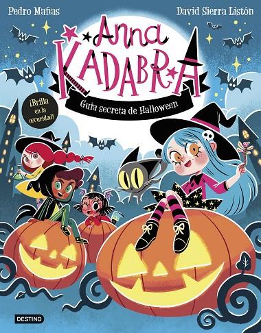 ANNA KADABRA : GUÍA SECRETA DE HALLOWEEN | 9788408325727 | MAÑAS, PEDRO ; SIERRA LISTÓN, DAVID