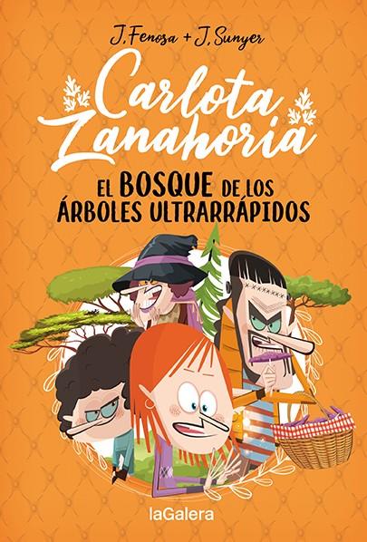 CARLOTA ZANAHORIA 4 :  EL BOSQUE DE LOS ÁRBOLES ULTRARRÁPIDOS | 9788424673727 | FENOSA, JORDI ; SUNYER, J.