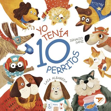 YO TENÍA DIEZ PERRITOS | 9788414058206 | SANZ, IGNACIO ; ALBAREDA, LAIA