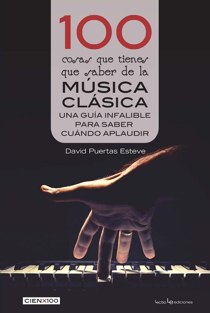 100 COSAS QUE TIENES QUE SABER DE LA MUSICA CLASICA | 9788416918676 | PUERTAS ESTEVE, DAVID