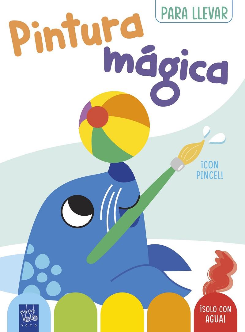 PINTURA MÁGICA PARA LLEVAR. FOCA | 9788408296706