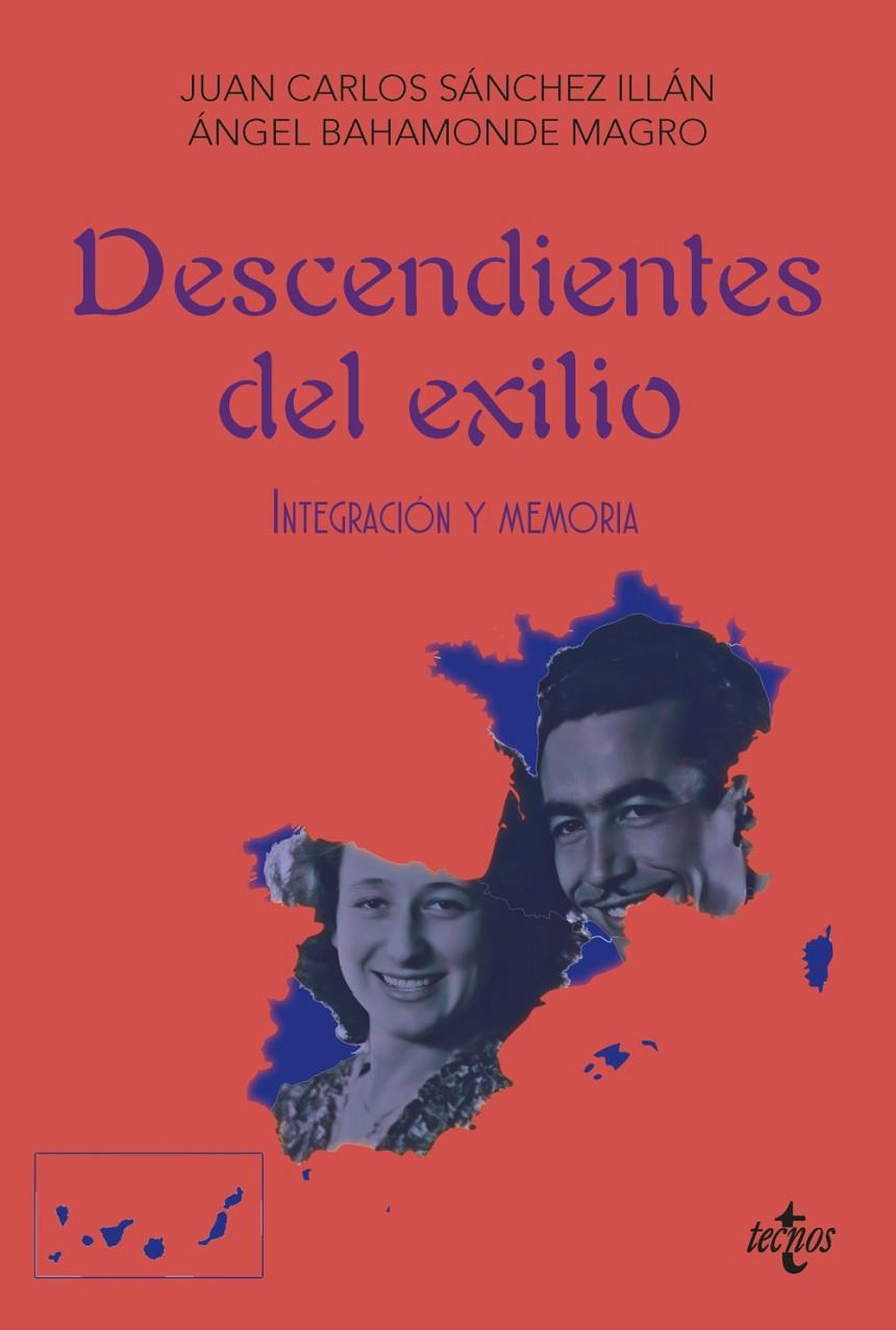 DESCENDIENTES DEL EXILIO | 9788430993925 | SÁNCHEZ ILLÁN, JUAN CARLOS ; BAHAMONDE MAGRO, ÁNGEL
