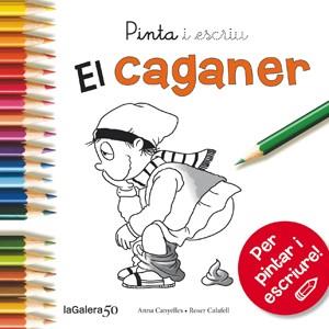 PINTA I ESCRIU : EL CAGANER | 9788424648862 | CANYELLES, ANNA ; CALAFELL, ROSER