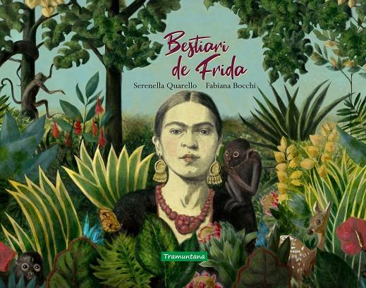 BESTIARI DE FRIDA | 9788417303655 | QUARELLO, SERENELLA ; BOCCHI, FABIANA
