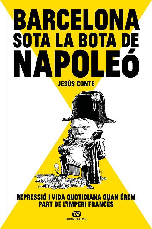 BARCELONA SOTA LA BOTA DE NAPOLEO | 9788413478234 | CONTE BARRERA, JESUS