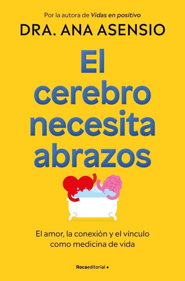 CEREBRO NECESITA ABRAZOS, EL | 9788410274709 | ASENSIO, DRA. ANA