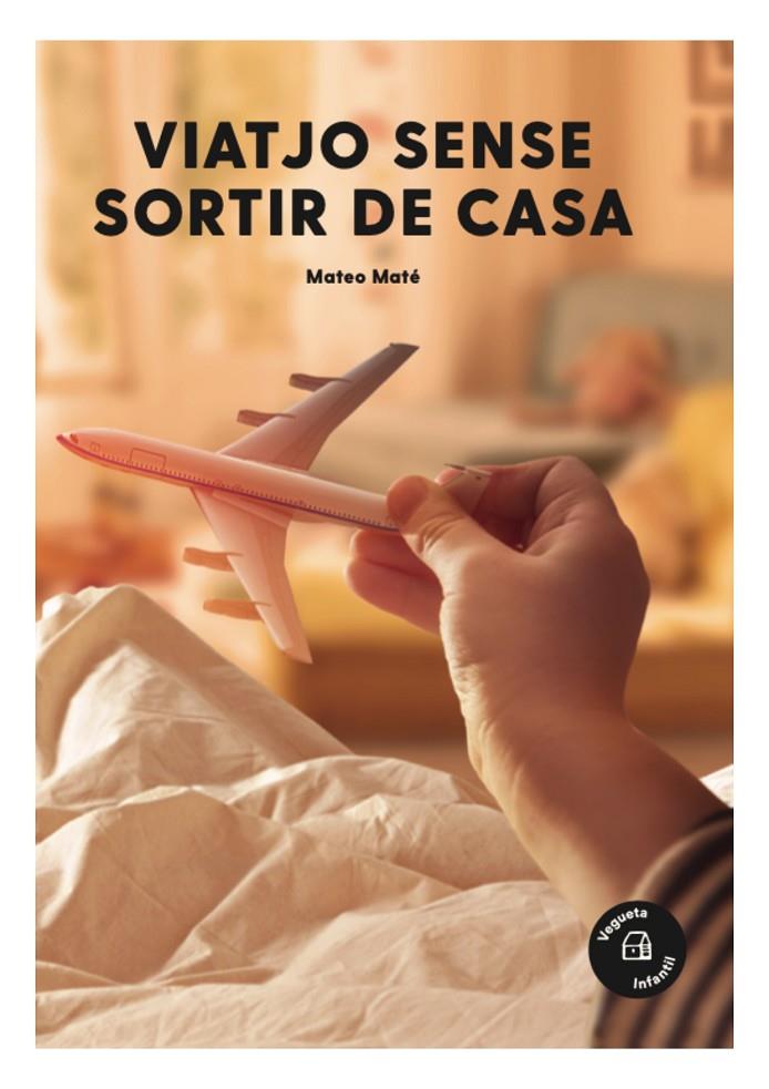 VIATJO SENSE SORTIR DE CASA | 9788417137656 | MATE, MATEO