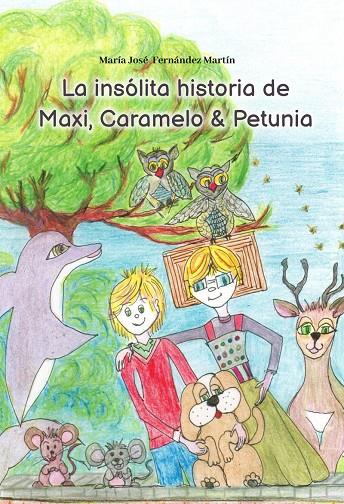 INSÓLITA HISTORIA DE MAXI, CARAMELO & PETUNIA, LA | 9788419859051 | FERNÁNDEZ MARTÍN, MARÍA JOSÉ
