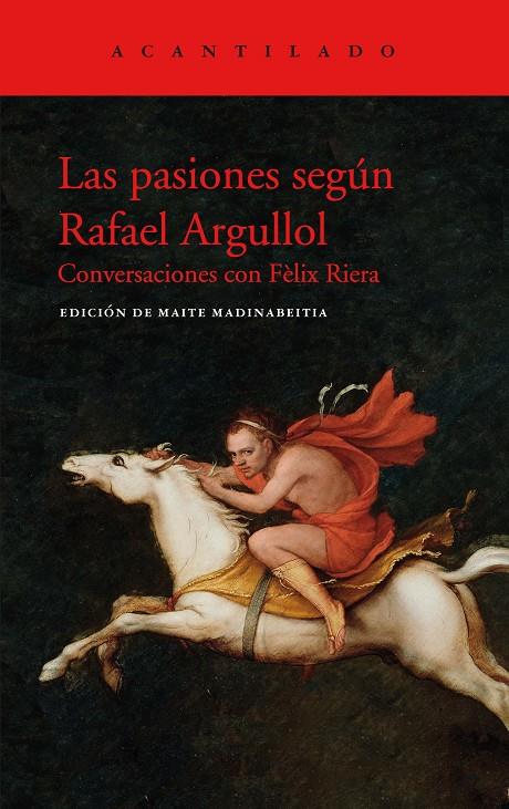 PASIONES SEGUN RAFAEL ARGULLOL, LAS | 9788417902438 | ARGULLOL, RAFAEL