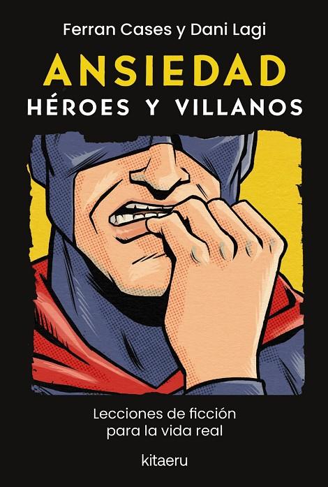 ANSIEDAD : HÉROES Y VILLANOS | 9788410428614 | CASES, FERRAN ; LAGI, DANI
