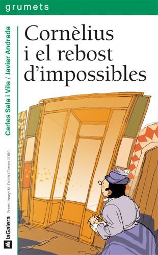 CORNELIUS I EL REBOST D'IMPOSSIBLES | 9788424636760 | SALA I VILLA, CARLES ; ANDRADE, JAVIER