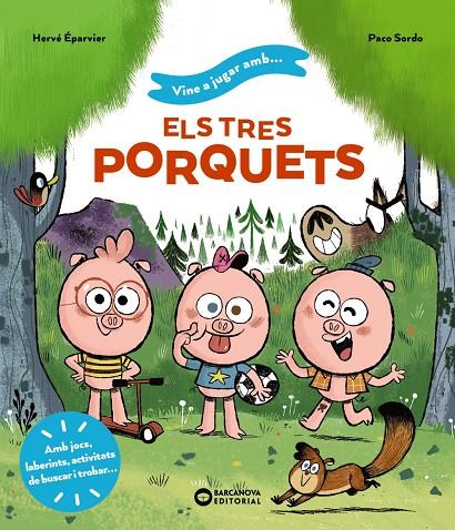 VINE A JUGAR AMB ELS TRES PORQUETS | 9788448959722 | ÉPARVIER, HERVÉ ; SORDO, PACO