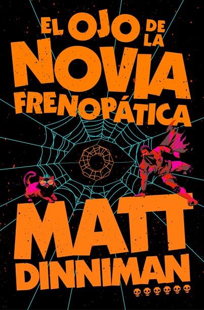 OJO DE LA NOVIA FRENOPÁTICA, EL | 9788410466470 | DINNIMAN, MATT