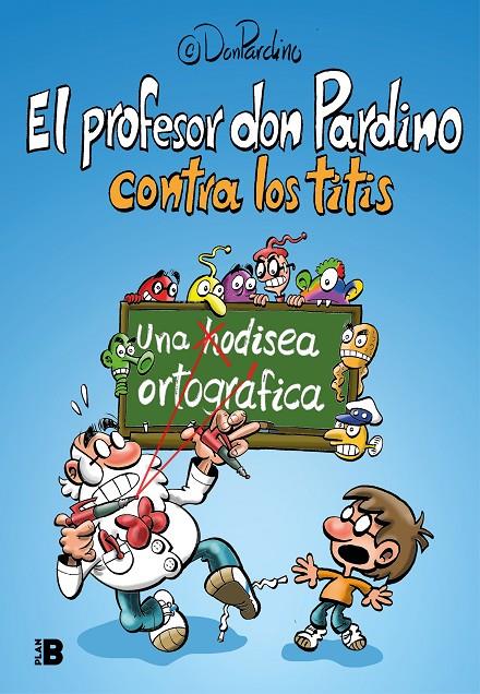 PROFESOR DON PARDINO CONTRA LOS TITIS | 9788417809539 | DON PARDINO