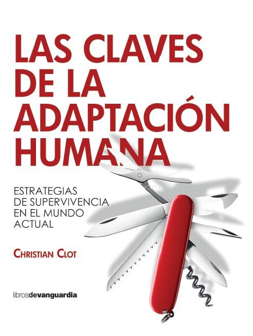 CLAVES DE LA ADAPTACIÓN HUMANA, LAS | 9788418604638 | CLOT, CHRISTIAN