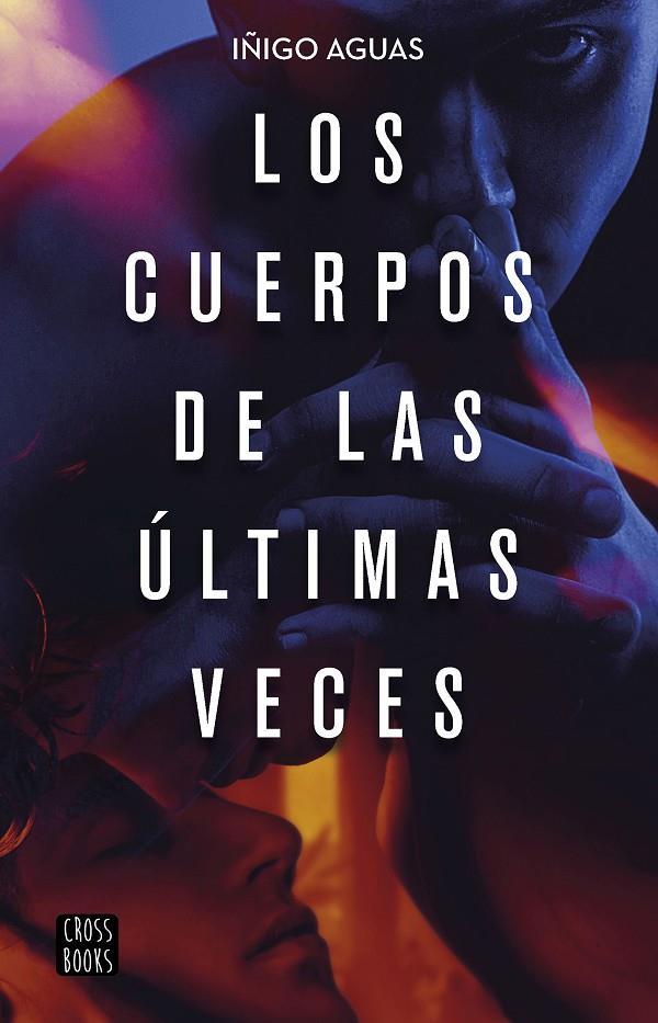 CUERPOS DE LAS ULTIMAS VECES, LOS | 9788408232087 | AGUAS, IÑIGO