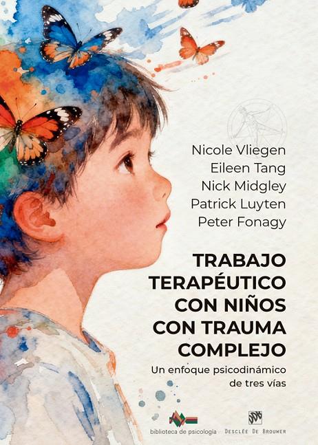 TRABAJO TERAPÉUTICO CON NIÑOS CON TRAUMA COMPLEJO | 9788433039798 | VLIEGEN, NICOLE/TANG, EILEEN/MIDGLEY, NICK/LUYTEN, PATRICK/FONAGY, PETER