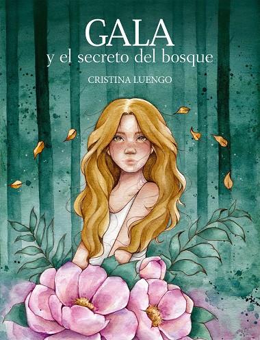 GALA Y EL SECRETO DEL BOSQUE | 9788418260759 | LUENGO, CRISTINA 