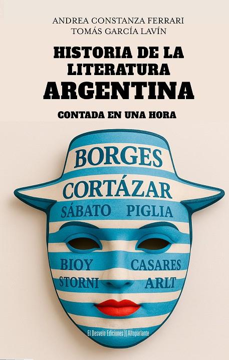 HISTORIA DE LA LITERATURA ARGENTINA CONTADA EN UNA HORA | 9791387799274 | GARCÍA LAVÍN, TOMÁS ; CONSTANZA FERRARI, ANDREA