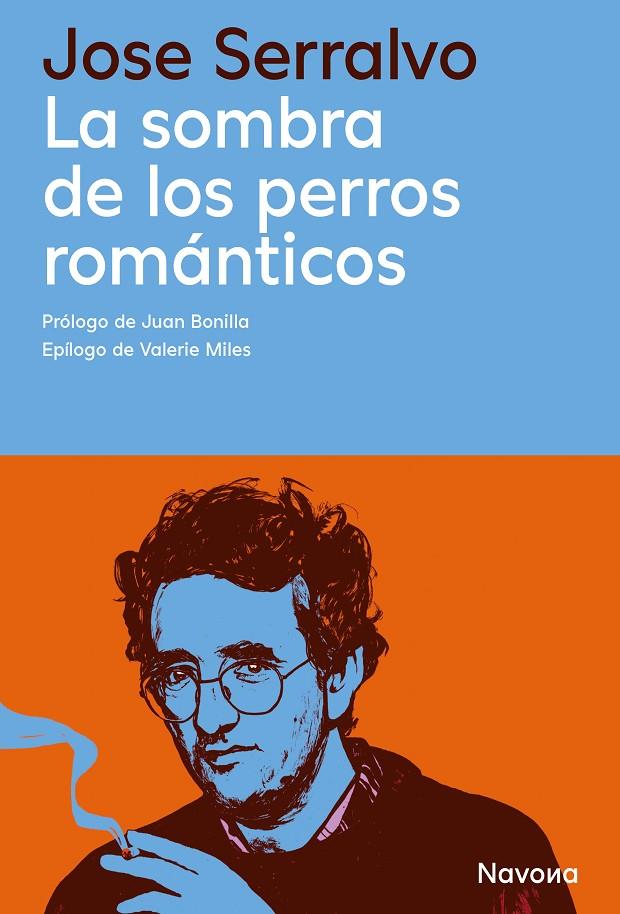 SOMBRA DE LOS PERROS ROMÁNTICOS : LA BIOGRAFÍA DEFINITIVA SOBRE ROBERTO BOLAÑO | 9788410180918 | SERRALVO, JOSE
