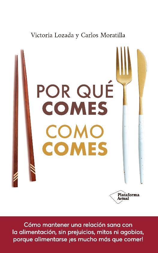 POR QUE COMES COMO COMES | 9788417886639 | LOZADA, VICTORIA ; MORATILLA