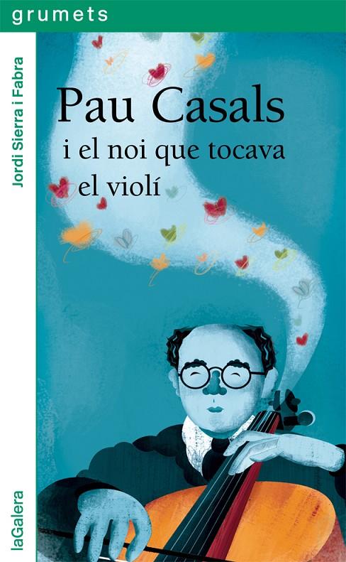 PAU CASALS I EL NOI QUE TOCAVA EL VIOLI | 9788424667528 | SIERRA, JORDI