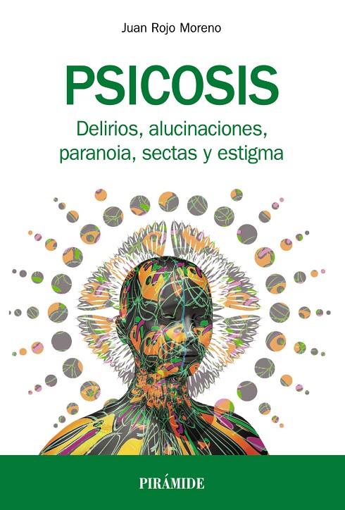 PSICOSIS. DELIRIOS ALUCINACIONES PARANOIA... | 9788436838831 | ROJO, JUAN