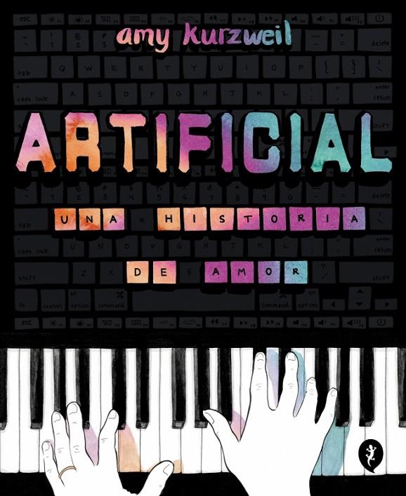 ARTIFICIAL. UNA HISTORIA DE AMOR | 9788419409928 | KURZWEIL, AMY