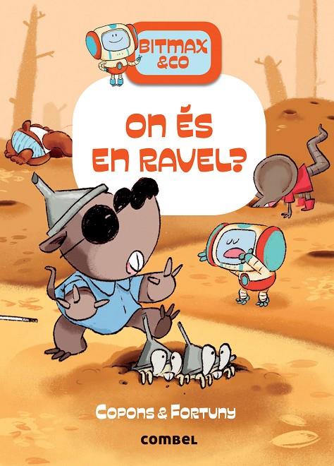 BITMAX & CO 10 : ON ÉS EN RAVEL? | 9788491019497 | COPONS, JAUME ; FORTUNY, LILIANA