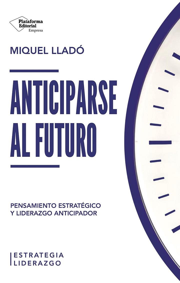 ANTICIPARSE AL FUTURO | 9791387813437 | LLADÓ, MIQUEL