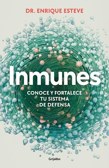 INMUNES : CONOCE Y FORTALECE TU SISTEMA DE DEFENSA | 9788425365072 | ESTEVE, DR. ENRIQUE