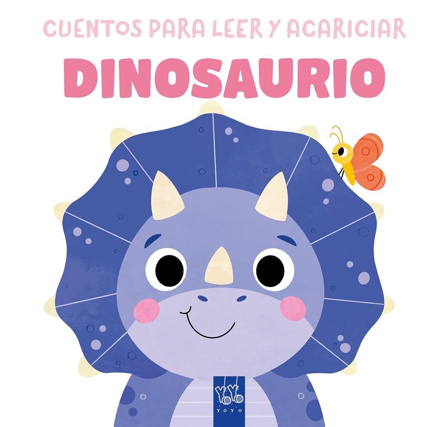 CUENTOS PARA LEER Y ACARICIAR : DINOSAURIO | 9788408312079