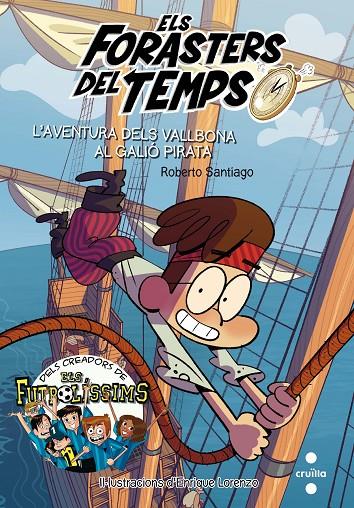 FORASTERS DEL TEMPS 4 : AVENTURA DELS VALLBONA AL GALIO PIRATA, L' | 9788466142892 | SANTIAGO, ROBERTO ; LORENZO, ENRIQUE